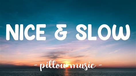 nice & slow lyrics